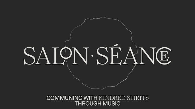 "Salon Seance-Communing With Kindred Spirits Through Music" over a black background