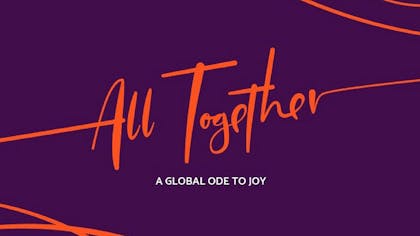 “All Together” in orange script, with “A Global Ode to Joy” in white on a purple background