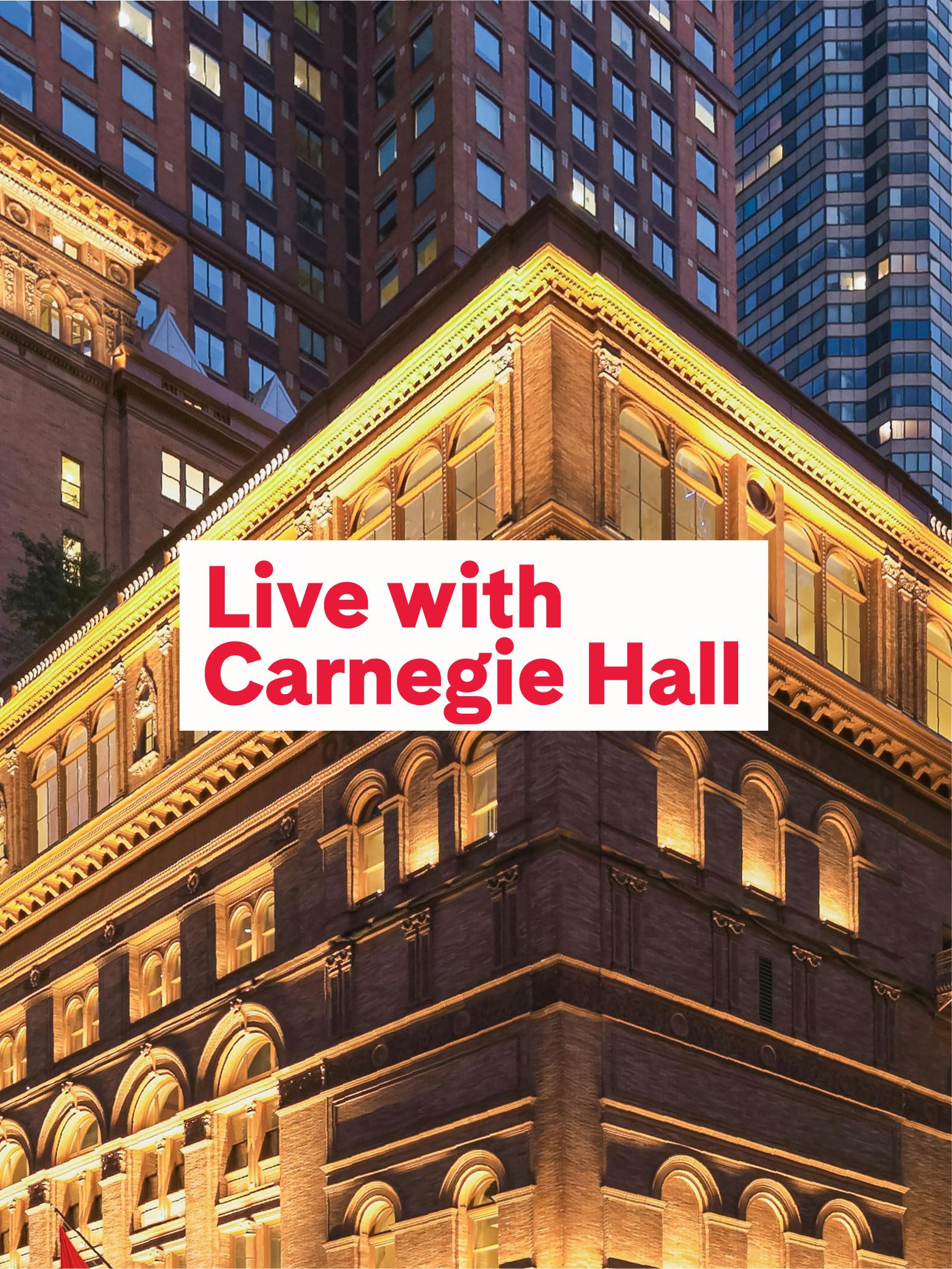 Live with Carnegie Hall N Up Updated 21 22