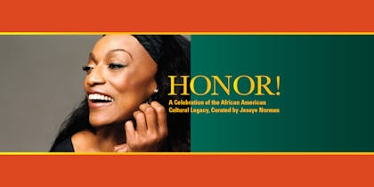 Honor! A Celebration of the African American Cultural Legacy, Curated by Jessye Norman